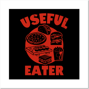 Useful Eater Funny Foodie Junk Food Meme Posters and Art